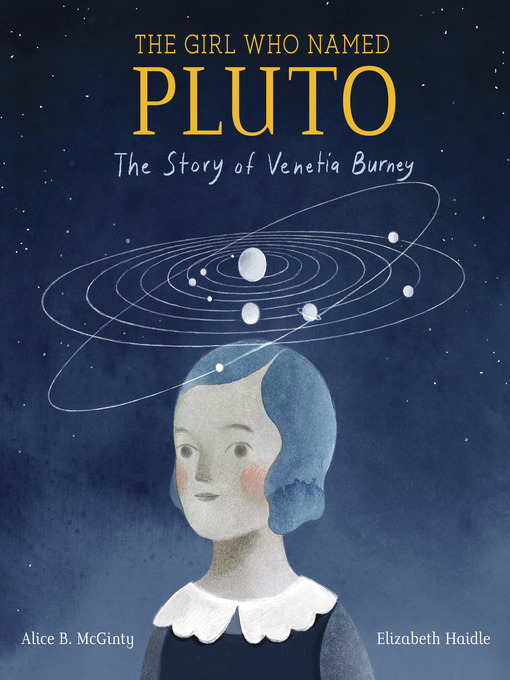 Title details for The Girl Who Named Pluto by Alice B. McGinty - Available